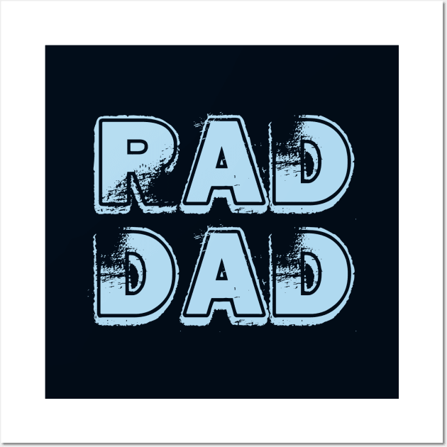 Rad Dad Best Father Slogan For Dads Wall Art by BoggsNicolas